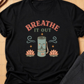 Breathe It Out Yoga T-Shirt.