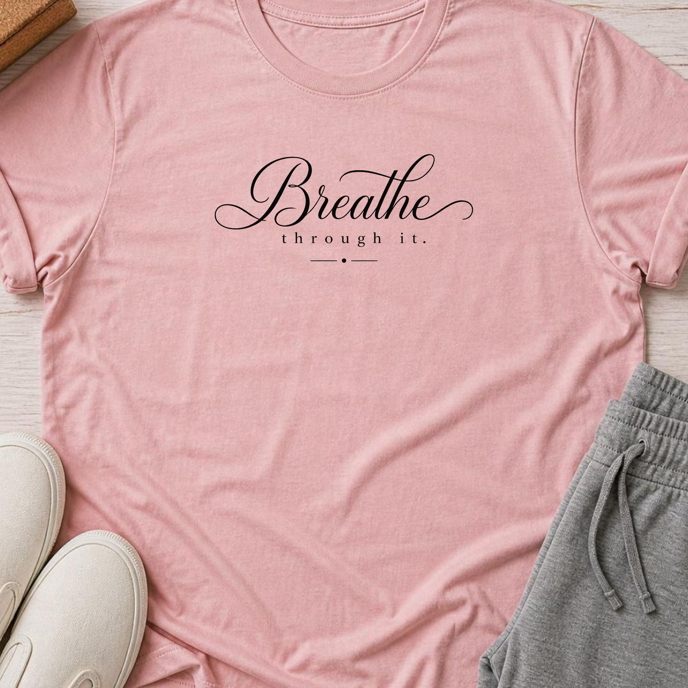 Breathe through it Yoga Shirt, Minimalist Meditation Tee, Mindfulness T-Shirt, Wellness Gift, Peaceful Yoga Lover Shirt